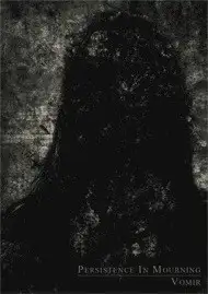 Persistence In Mourning / Vomir