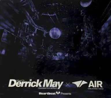 Heartbeat Presents Mixed By Derrick May @ Air