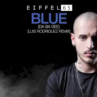 Blue (Da Ba Dee) (Luis Rodriguez remix)