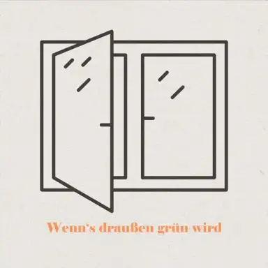 Wenn’s draußen grün wird