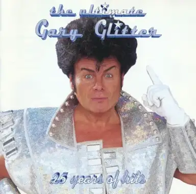 The Ultimate Gary Glitter: 25 Years of Hits