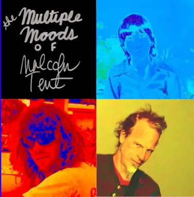 The Multiple Moods of Malcolm Tent