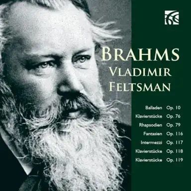 Balladen, op. 10 / Klavierstücke, op. 76 / Rhapsodien, op. 79 / Fantasien, op. 116 / Intermezzi, op. 117 / Klavierstücke, op. 118 / Klavierstücke, op. 119