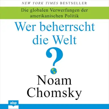 Wer beherrscht die Welt? Die globalen Verwerfungen der amerikanischen Politik