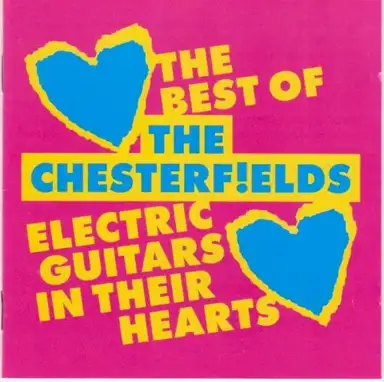 Electric Guitars in Their Hearts: The Best of the Chesterfields