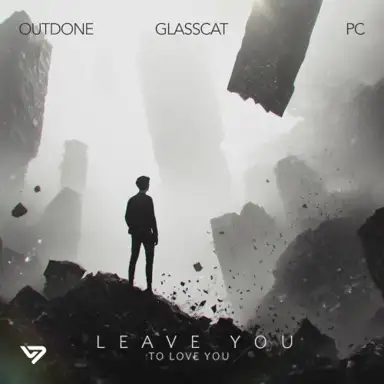 Leave You (to Love You)