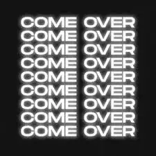 Come Over Capsule