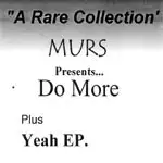 MURS Presents... Do More Plus Yeah EP.