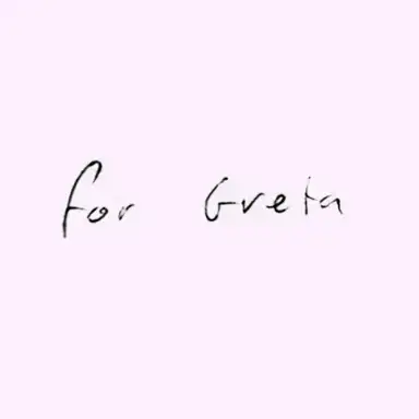 for Greta
