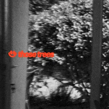 those trees