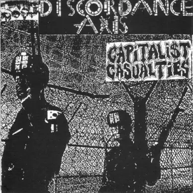 Discordance Axis / Capitalist Casualties