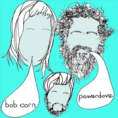 Bob Corn / Powerdove