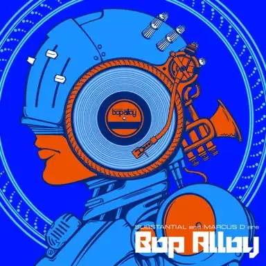 Substantial & Marcus D Are Bop Alloy