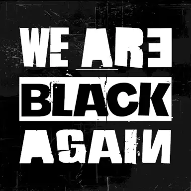 We Are Black Again