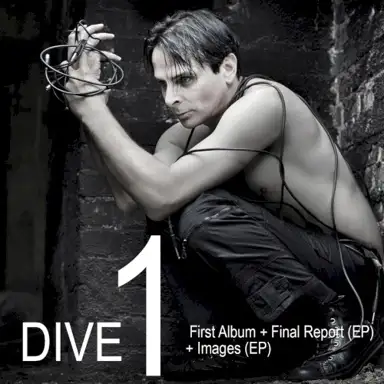 Dive 1: First Album + Final Report (EP) + Images (EP)