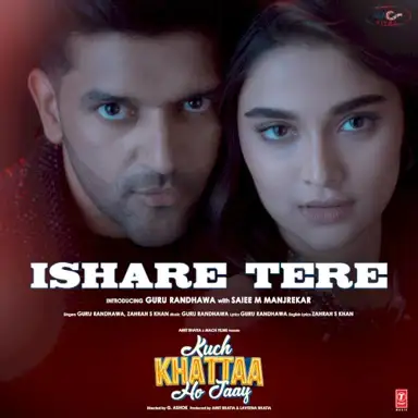 Ishare Tere (From “Kuch Khattaa Ho Jaay”)