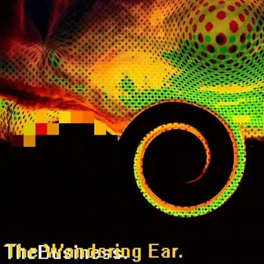 The Wandering Ear.