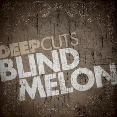 Deep Cuts: Blind Melon