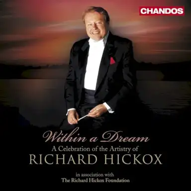 Within a Dream: A Celebration of the Artistry of Richard Hickox