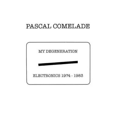My Degeneration: Electronics 1974-1983