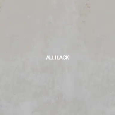 All I Lack