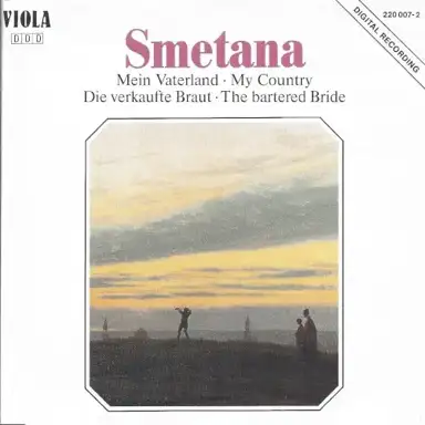 Mein Vaterland - My Country / Die verkaufte Braut - The Bartered Bride
