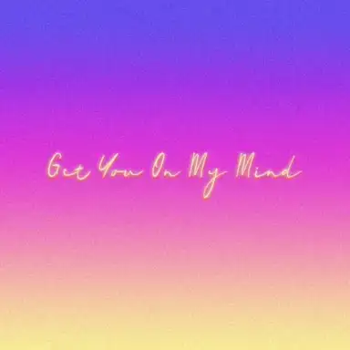 Get You On My Mind