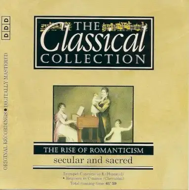 The Classical Collection 104: The Rise of Romanticism: Secular and Sacred