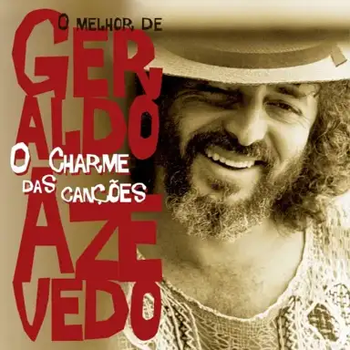 O Charme Das Canções - O Melhor De Geraldo Azevedo