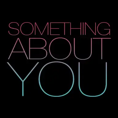 Something About You