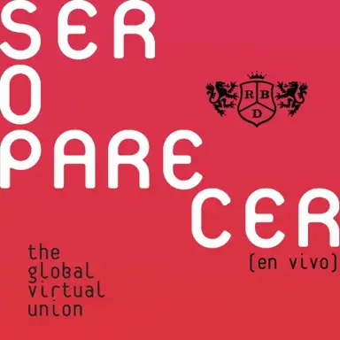 Ser o parecer: The Global Virtual Union (en vivo)
