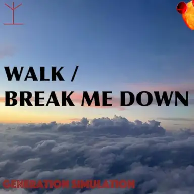 Walk / Break Me Down