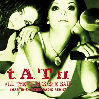 All the Things She Said (Martin’s Heated radio remix)