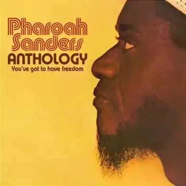 Anthology: You’ve Got to Have Freedom