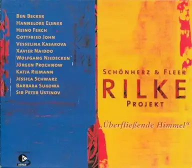 Rilke Projekt: Überfließende Himmel