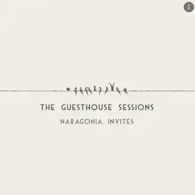 Naragonia Invites: The Guesthouse Sessions