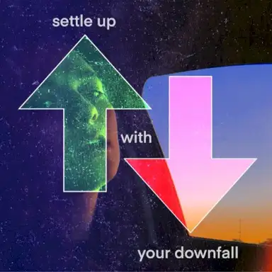 Settle Up With Your Downfall