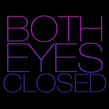 Both Eyes Closed