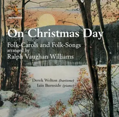On Christmas Day: Folk-Carols & Folk-Songs