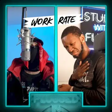 Workrate × Fumez the Engineer – Plugged In