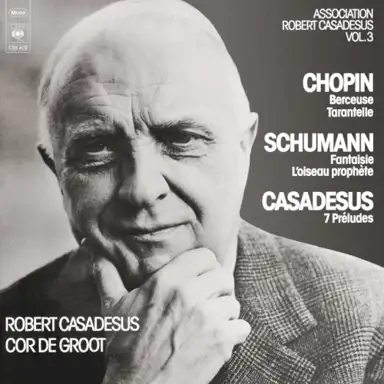 Schumann: Fantasia / Chopin: Berceuse / Casadesus: 7 Préludes for Piano