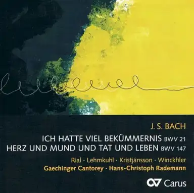 Ich hatte viel Bekümmernis, BWV 21 / Herz und Mund und Tat und Leben, BWV 147