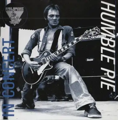 King Biscuit Flower Hour Presents: Humble Pie in Concert