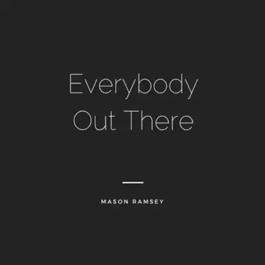 Everybody Out There