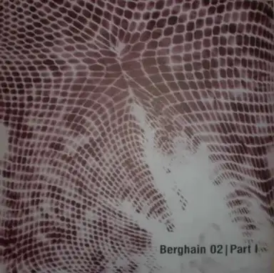 Berghain 02 | Part I