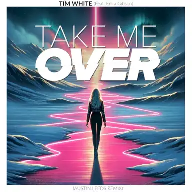 Take Me Over (Austin Leeds Remix)
