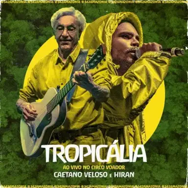 Tropicália (342 Amazônia ao Vivo no Circo Voador)