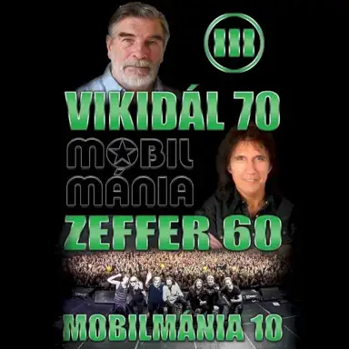 Vikidál 70 - Zeffer 60 - Mobilmánia 10