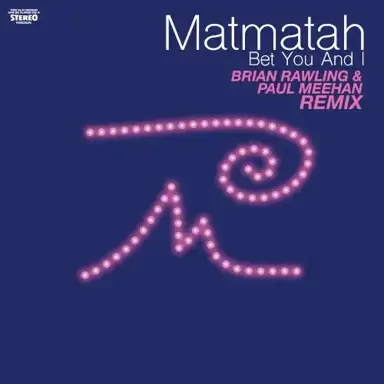 Bet You and I (Brian Rawling & Paul Meehan remix)