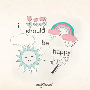 i should be happy